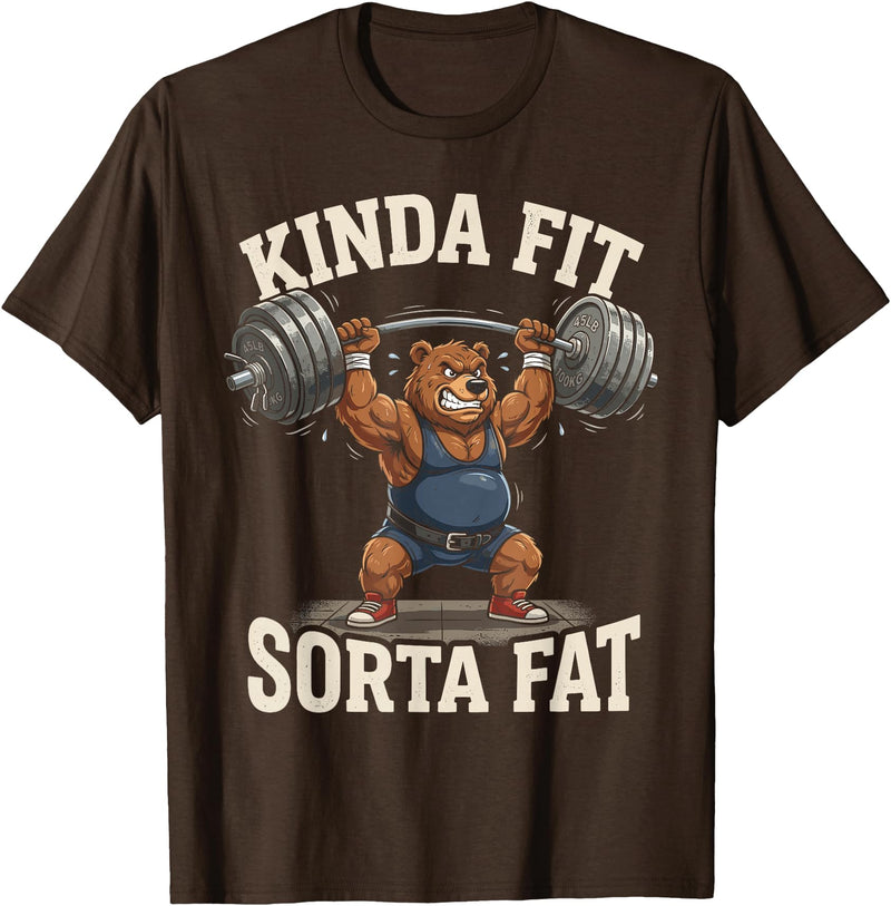 Bear Kinda Fit Sorta Fat Weightlifting Gym Kinda Fit Sorta Fat Funny Bear Powerlifting Gym Workout T-Shirt - Brown