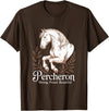 Percheron Horse Lovers Vintage Equestrian Horse Percheron Strong, Proud, Beautiful Equine T-Shirt - Brown