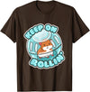 Keep On Rolling Cute Hamster Hammy Owner Pet Lover Gift T-Shirt - Brown