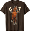 Horse 67 Meme Six Seven Hilarious Gen Alpha Gen Z 67 Horse Meme Pose Trend Funny Gen Alpha Humor Kids Teens T-Shirt - Brown