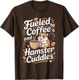 Fueled By Coffee and Hamster Cuddles Hamsters T-Shirt - Brown