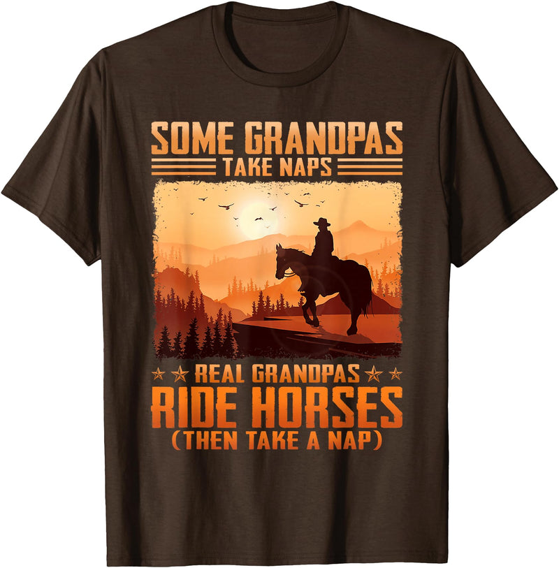 Some Grandpas Take naps Real Grandpas Ride Horses T-Shirt - Brown