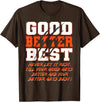 Good Better Best Inspirational Outfit Good Better Best Never Let It Rest Funny Motivation Bear T-Shirt - Brown