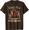 Mama Bear Queen of the Den Products Mama Bear Queen of the Den – Mother with Cubs and Family T-Shirt - Brown