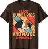 Funny Guinea Pig Gifts For Women Men Kids by DMTRY I Like Guinea Pigs And Maybe 3 People T-Shirt - Brown
