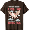 Flying Pigs FH I'm Here Because I Was Told There Would Be Flying Pigs_ ---- T-Shirt - Brown