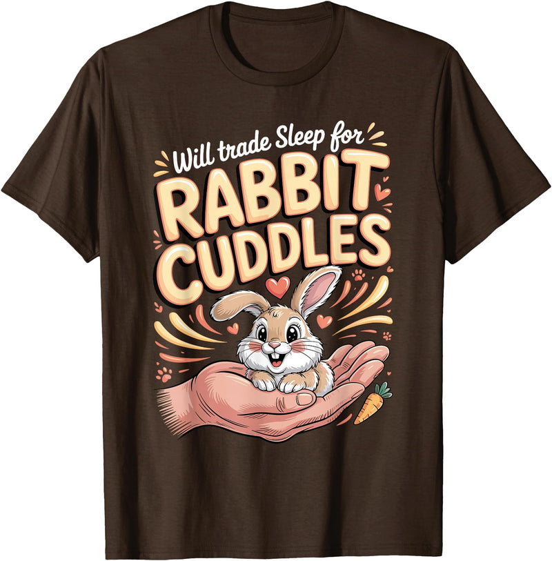 Will Trade Sleep for Rabbit Cuddles Bunny T-Shirt in Brown