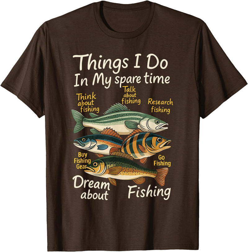 Funny Quote Fishing Fisherman Men Women Kids Gifts Things I Do In My Spare Time Funny Dream About Fishing Lover T-Shirt - Brown