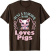Cute Teacher Pig Farm Animal Lover Gifts Just a Teacher Who Loves Pigs Pig Lover Back to School T-Shirt - Brown