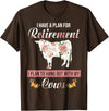 I Have A Plan For Retirement Cow Lover Gifts I Have Plan For Retirement Floral Cow Lover Farmer Gifts T-Shirt - Brown