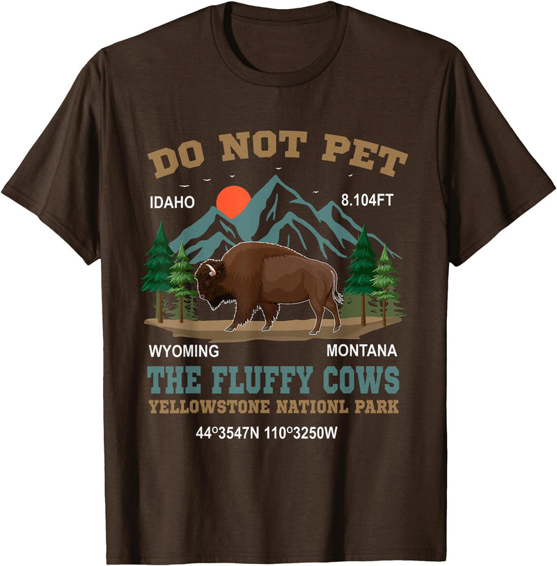 Funny Yellowstone Vacation Souvenir Buffalo Do Not Pet the Fluffy Cows Bison Yellowstone National Park T-Shirt - Brown
