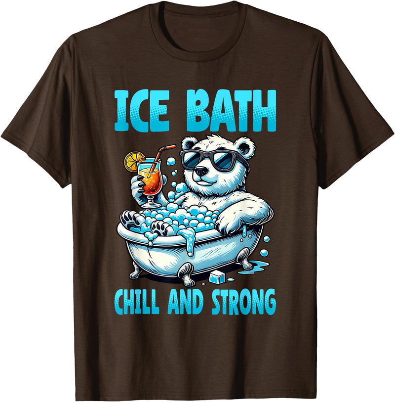 Ice Bath Cold Plunge Polar Bear Recovery Gym Tub Ice Bath Chill and Strong Cold Plunge Recovery Polar Bear T-Shirt - Brown