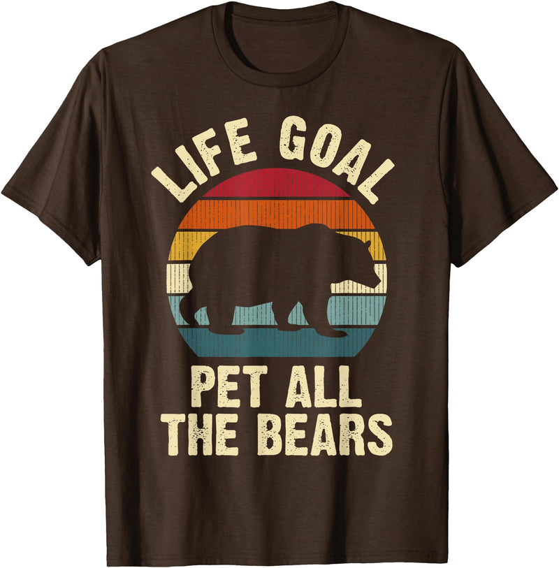 Funny and Cute Bear Lover Gifts Bear Lover Life Goal To Pet All The Bears Cute Vintage Pet T-Shirt - Brown