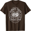 Hamster Always Tired Club Funny Sleepy T-Shirt - Brown