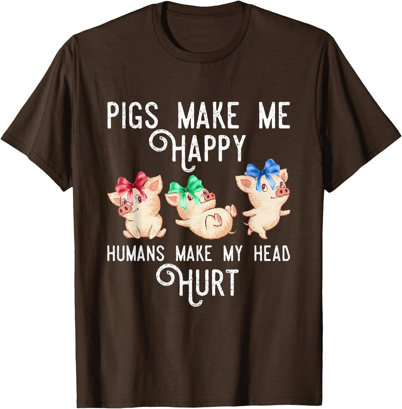 Zone - 365 Funny Pig Animals Lover Pigs Make Me Happy Humans Make My Head Hurt Funny Gift T-Shirt - Brown