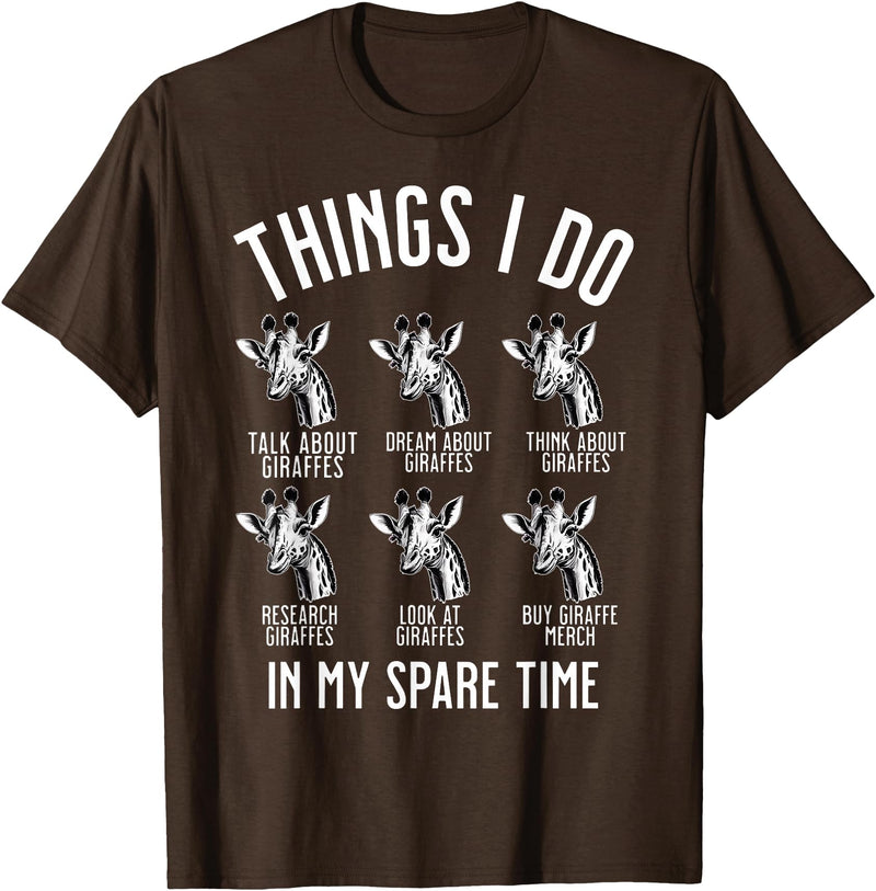 Things I Do In My Spare Time Giraffe Lover Funny Things I Do In My Spare Time Giraffe Safari Animal T-Shirt - Brown