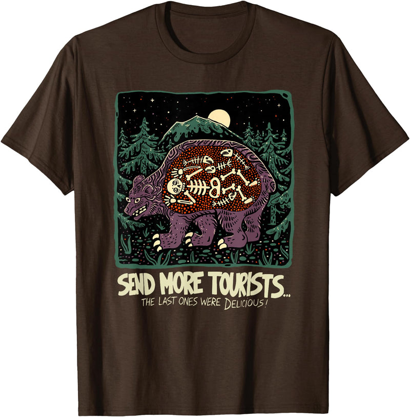 Send more tourists the last ones were delicious bear T-Shirt - Brown