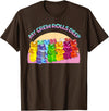 Cute Gummy World Funny Gummy Candy Bear Lover My Crew Rolls Deep Colorful T-Shirt - Brown