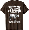 This is My Human Costume I'm Really a Water Buffalo T-Shirt T-Shirt - Brown