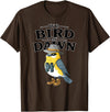 Nature Lover Gift for Bird Watchers Birdwatch We Bird At Dawn Funny Bird Watching Bird Lover Watcher T-Shirt - Brown