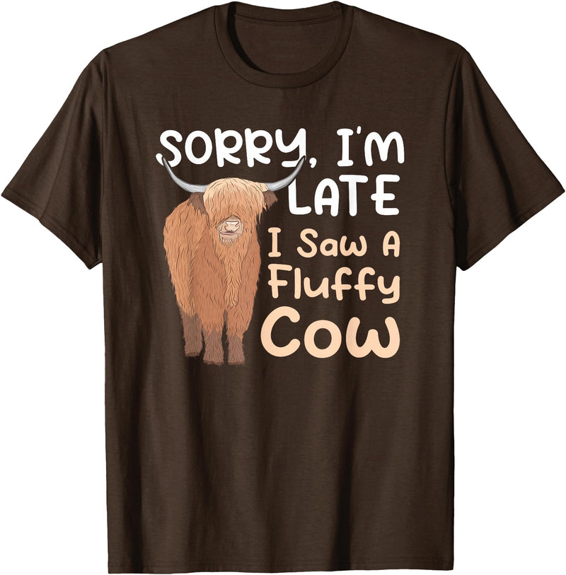 Highland Cow Breeder Designs Sorry I'm Late I Saw A Fluffy Cow Highland Cow Breeder T-Shirt - Brown
