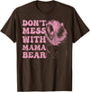 Mama Bear Funny Mother's Day Tees Womens Don't Mess with Mama Bear Funny Mothers Day T-Shirt - Brown