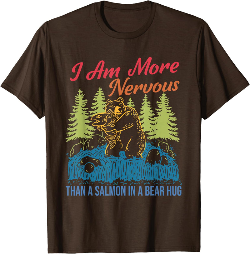 I Am More Nervous Than A Salmon In A Bear Hug Vintage T-Shirt - Brown