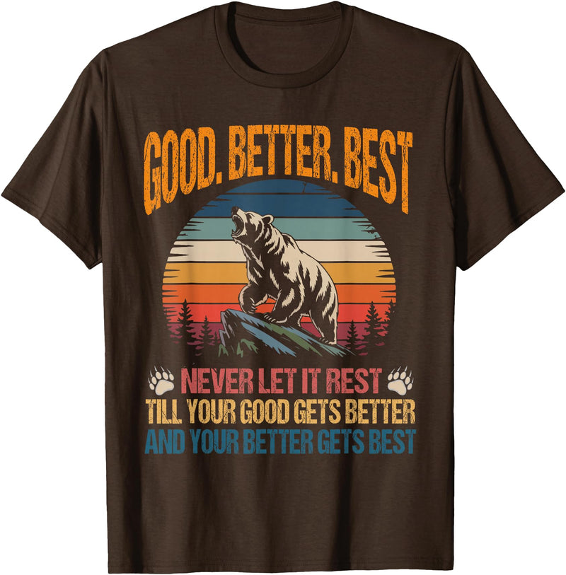 Good Better Best Never Let It Rest inspirational Good Better Best Never Let It Rest Motivation Saying Bears T-Shirt - Brown