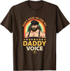 Rainbow Daddy Co Pride Daddy Voice Rainbow, Don't Make Me Use My Daddy Voice T-Shirt - Brown
