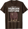 Hiking Lover Design This Is My Human Costume Im Really A Grizzly Bear T-Shirt - Brown