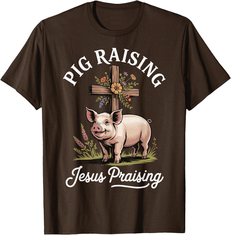Faith Christian Religious Pig Farming Hog Farmer Pig Raising Jesus Praising T-Shirt - Brown
