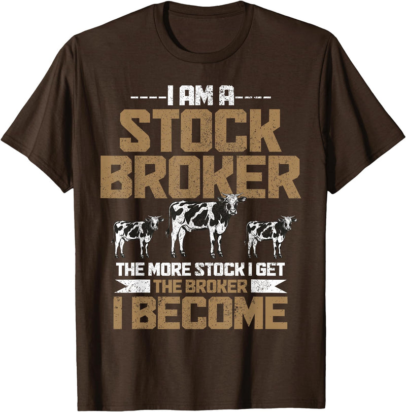 Funny Farmer Apparel Funny Farmer Rancher Stock Broker Cattle Farming Cow Farm T-Shirt - Brown