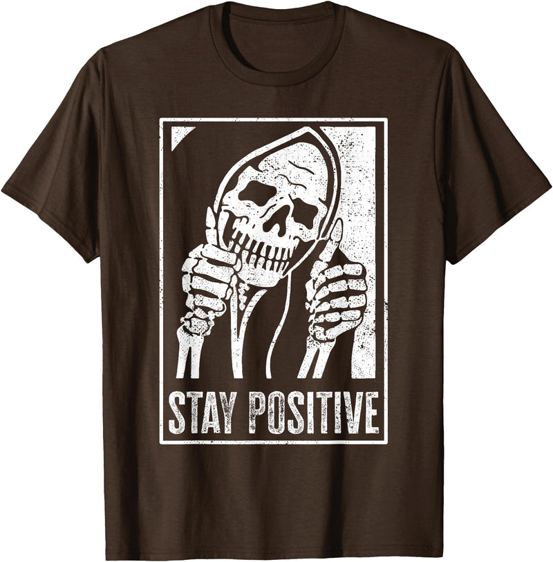 Stay Positive Funny Skeleton Be Positive Skull Halloween T-Shirt - Brown