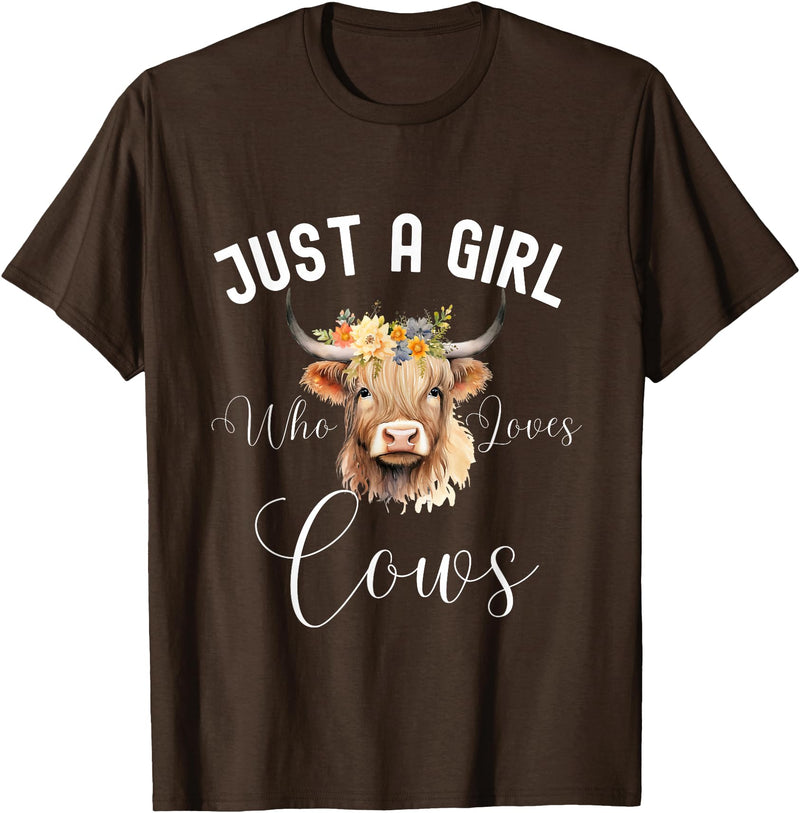 Just A Girl Who Loves Cows Tee Just a Girl Who Loves Cows Funny Cute Cow for Girls Women T-Shirt - Brown