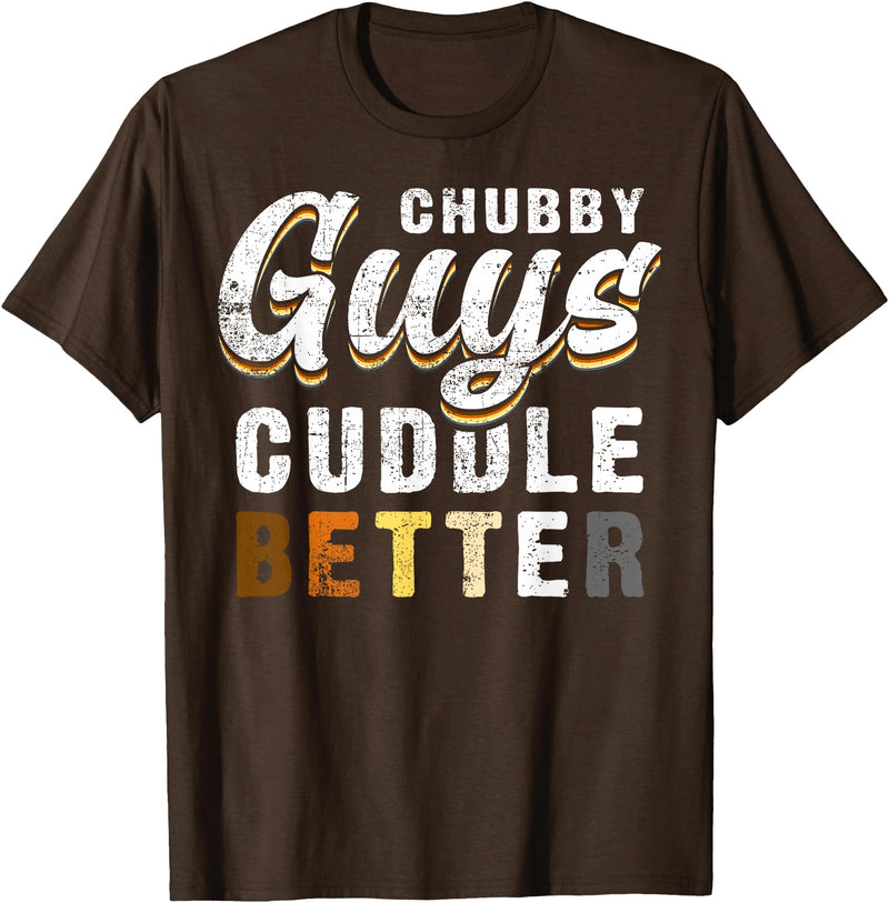 Bear Community Bear Brotherhood Gay Men Gifts Chubby Guys Cuddle Better Funny Gay Bear Pride T-Shirt - Brown