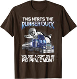 funny quotes about trucks this here's the rubber duck you got a copy on me pig pen T-Shirt - Brown