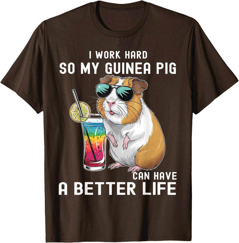 Cute Guinea Pig Drinking Cocktail Sunglasses Lover I Work Hard So My Guinea Pig Can Have A Better Life Lovers T-Shirt - Brown