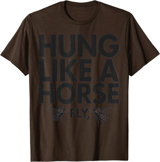 Creative Insect Apparel Hung Like A Horse Fly Funny Insect Humor For Animal Lovers T-Shirt - Brown