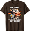 Cow Funny I'm Sorry Did I Roll My Eyes Out Loud I'm Sorry Did I Roll My Eyes Out Loud Funny Cow Daisy Flower T-Shirt - Brown