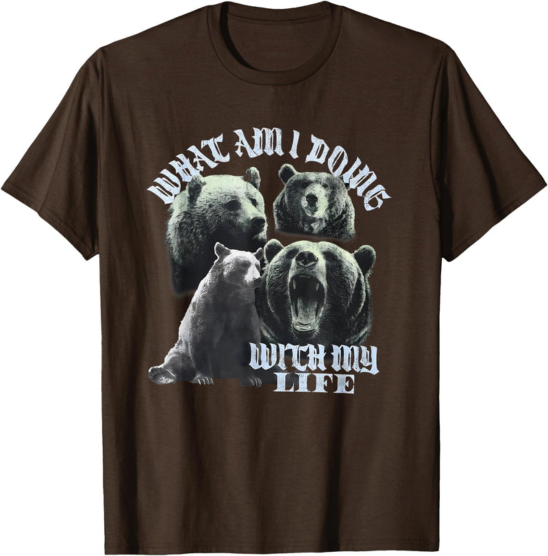 What Am I Doing With My Life Bear Tees What Am I Doing with My Life Bear T-Shirt - Brown