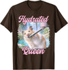 Hydrated Queen Cute Hamster Shining Lake Funny Meme T-Shirt - Brown