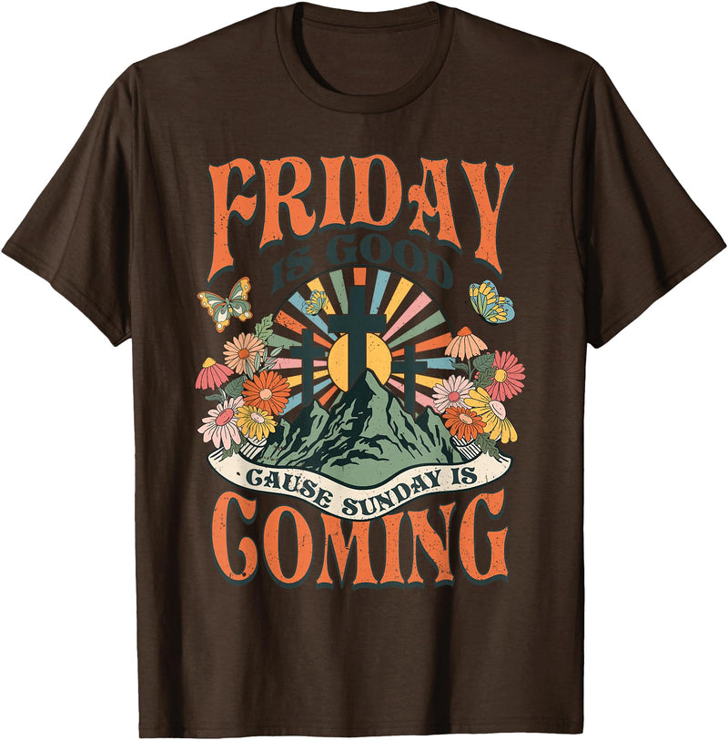 Easter Jesus Christian Friday Is Good Cause Sunday Is Coming T-Shirt in Brown