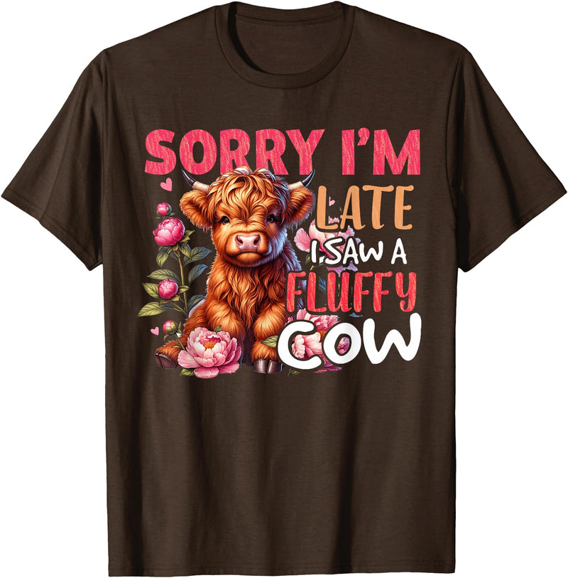 Sorry I'm Late I Saw A Fluffy Cow Cute Heifer Tee Sorry I'm Late I Saw A Fluffy Cow Cute Heifer Highland Cow T-Shirt - Brown