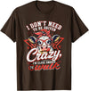I Don’t Need To Be Driven Crazy I'm Close Tees I Don’t Need to Be Driven Crazy I'm Close Enough to Walk Cow T-Shirt - Brown