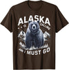 Alaska is Calling and I Must Go, Alaskan Bear and Nature T-Shirt - Brown