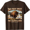 Yellowstone National Park Shop Retro Do Not Pet The Fluffy Cows Yellowstone National Park T-Shirt - Brown