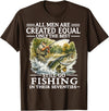 Funny The Best Still Go Fishing In Their Seventies All Men are Created Equal Only The Best Still Go Fishing T-Shirt - Brown