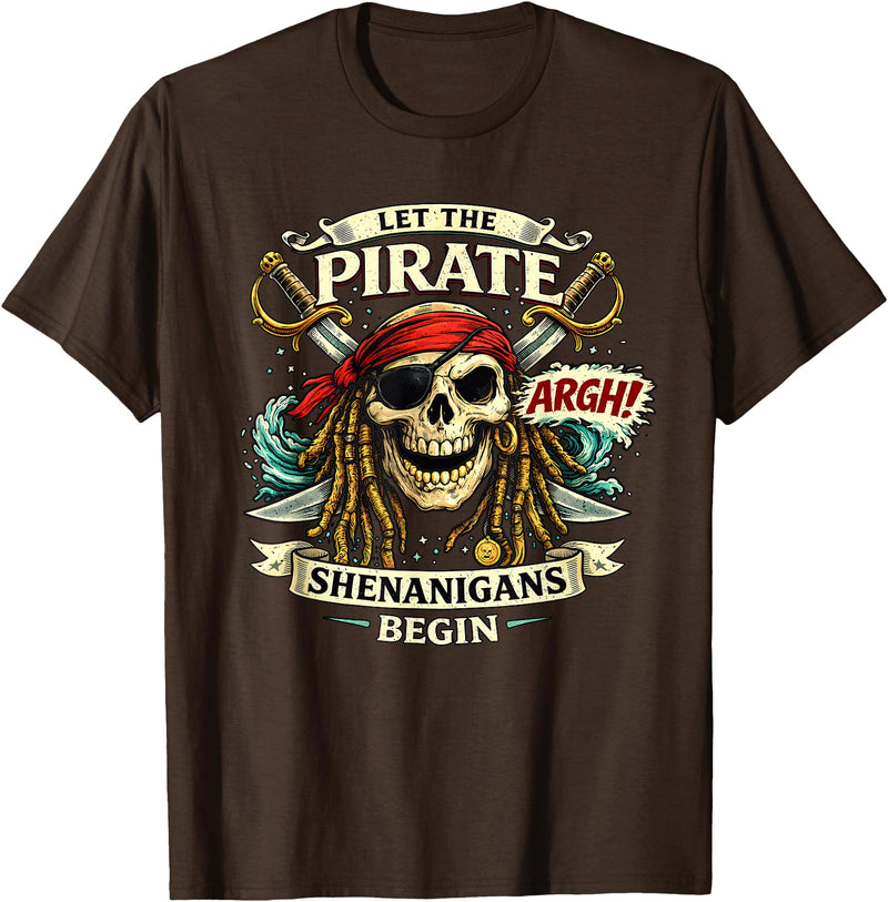 Dibble Dabble Designs Pirate Swag Argh Let the Pirate Shenanigans Begin Funny Pirate T-Shirt - Brown