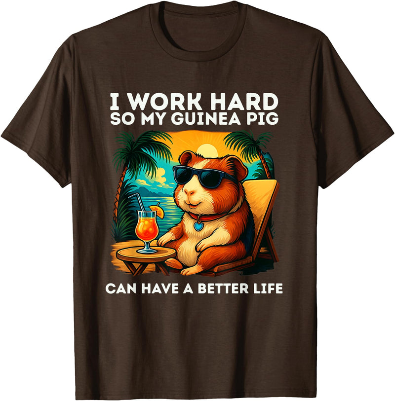 Guinea Pig Designs Funny Guinea Pig Lover Design I Work Hard Guinea Pig T-Shirt - Brown