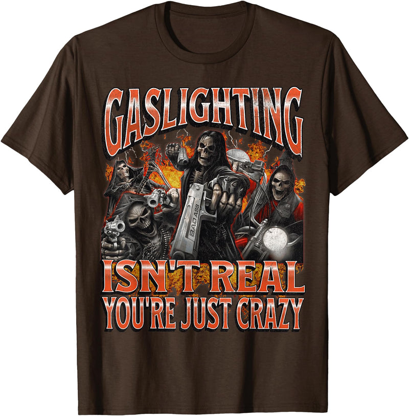 MildlyPerturbed Gaslighting Isn't Real Funny Hard Skeleton Meme Bootleg T-Shirt - Brown